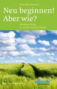 eBook: Neu beginnen! Aber wie?