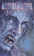 ebook: Resident Evil Sammelband Band 3: Im Netz der Verräter