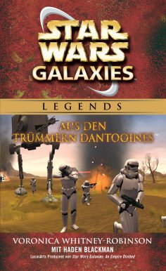 eBook: Star Wars: Galaxies - Aus den Trümmern Dantooines - Roman zum Game