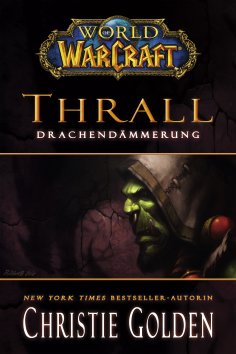 ebook: World of Warcraft: Thrall - Drachendämmerung