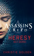 ebook: Assassin's Creed: Heresy - Ketzerei