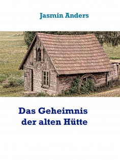 eBook: Das Geheimnis der alten Hütte