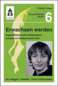eBook: Erwachsen werden. Jugendliche Adoleszenzromane im Deutschunterricht