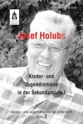 ebook: Josef Holubs Kinder- und Jugendromane in der Sekundarstufe I