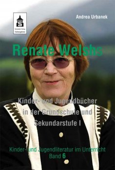 ebook: Renate Welshs Kinder- und Jugendbücher in der Grundschule und Sekundarstufe I