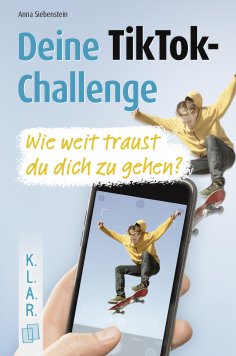 eBook: Deine TikTok-Challenge - Wie weit traust du dich zu gehen?