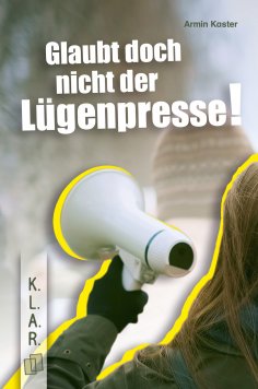 eBook: Glaubt doch nicht der Lügenpresse!​