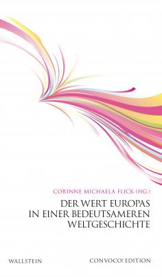 eBook: Der Wert Europas in einer bedeutsameren Weltgeschichte