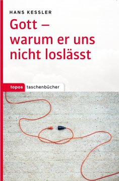 ebook: Gott – warum er uns nicht loslässt