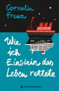 eBook: Wie ich Einstein das Leben rettete