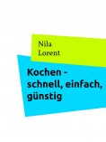 ebook: Berufstätig und Kochen - schnell, einfach, günstig