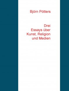 eBook: Drei Essays über Kunst, Religion und Medien