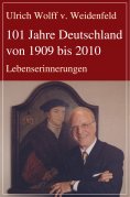 eBook: 101 Jahre Deutschland von 1909 bis 2010