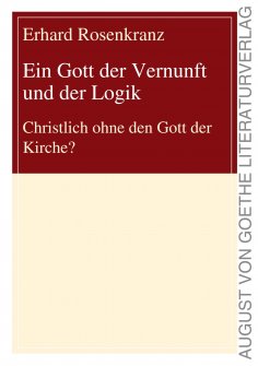 eBook: Ein Gott der Vernunft und der Logik