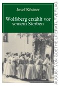 ebook: Wolfsberg erzählt vor seinem Sterben