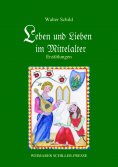 eBook: Leben und Lieben im Mittelalter