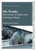 ebook: Die Wende: Die letzten 20 Jahre einer brüchigen Mauer