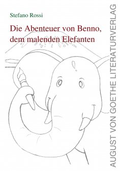 eBook: Die Geschichte von Benno, dem malenden Elefanten