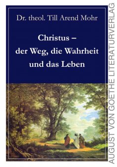 eBook: Christus - der Weg, die Wahrheit und das Leben