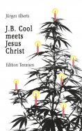 ebook: J.B. Cool meets Jesus Christ