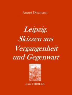 ebook: Leipzig. Skizzen aus Vergangenheit und Gegenwart. [1856]