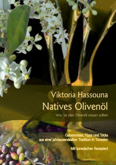 eBook: Natives Olivenöl - Was Sie über Olivenöl wissen sollten