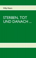 ebook: STERBEN, TOT UND DANACH