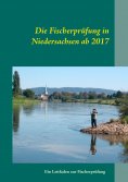 ebook: Die Fischerprüfung in Niedersachsen ab 2017