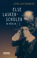 eBook: Else Lasker-Schüler in Berlin