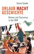ebook: Urlaub Macht Geschichte