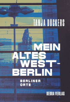 ebook: Mein altes West-Berlin