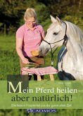 eBook: Mein Pferd heilen - aber natürlich!