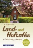 eBook: Die schönsten Land- und Hofcafés in Schleswig-Holstein