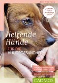 eBook: Helfende Hände für die Hundegesundheit