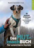 ebook: Das Mutmachbuch für unsichere Hunde