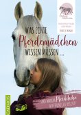 eBook: Was echte Pferdemädchen wissen müssen