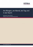 eBook: Am Morgen, am Abend, bei Tag und in der Nacht