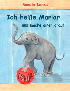 eBook: Ich heiße Marlar und mache einen drauf