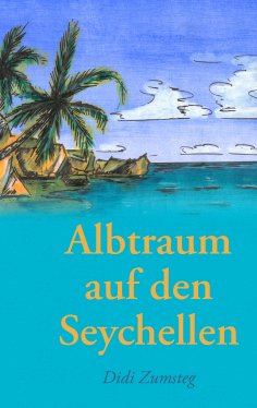 eBook: Albtraum auf den Seychellen