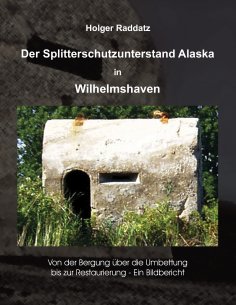 eBook: Der Splitterschutzunterstand Alaska in Wilhelmshaven