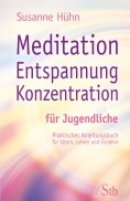 ebook: Meditation Entspannung Konzentration für Jugendliche
