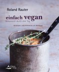 eBook: Einfach vegan - Genussvoll durch den Tag