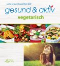 eBook: gesund & aktiv vegetarisch