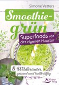ebook: Smoothiegrün – Superfoods vor der eigenen Haustür