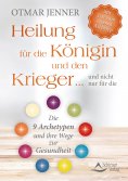 ebook: Heilung für die Königin und den Krieger … und nicht nur für die