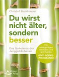 eBook: Du wirst nicht älter, sondern besser