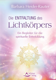 eBook: Die Entfaltung des Lichtkörpers