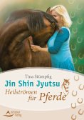eBook: Jin Shin Jyutsu – Heilströmen für Pferde