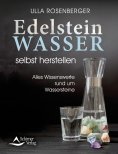 eBook: Edelsteinwasser selbst herstellen