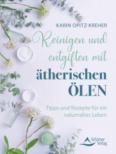 eBook: Reinigen und entgiften mit ätherischen Ölen